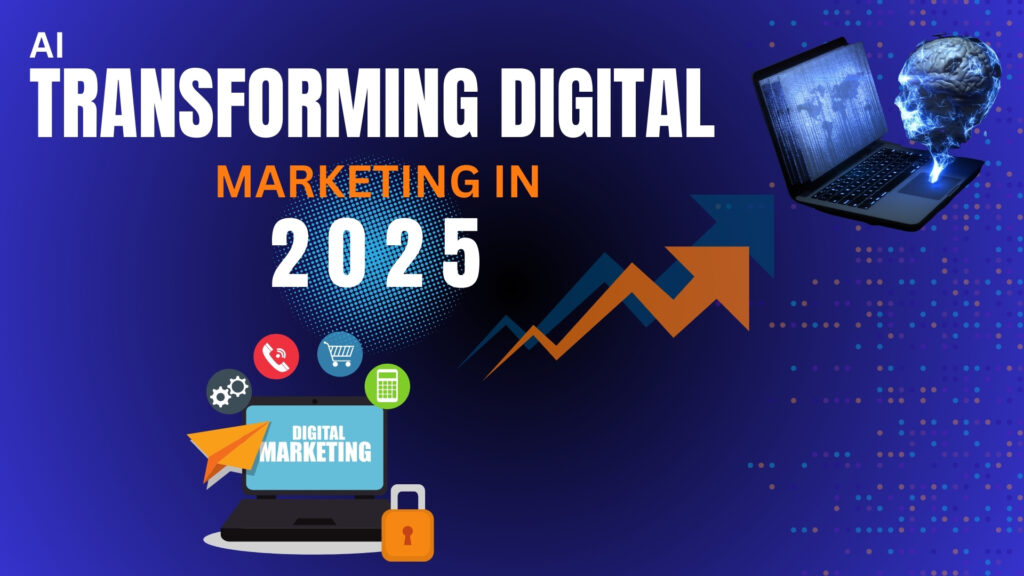 AI Is Transforming Digital Marketing in 2025