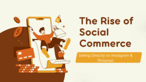 Social Commerce : Selling on Instagram & Pinterest